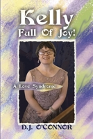 Kelly Full Of Joy!: A Love Syndrome 1312652632 Book Cover