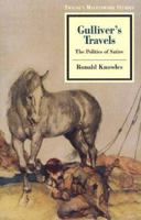 Gulliver's Travels: The Politics of Satire 0805746188 Book Cover