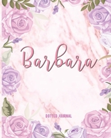 Barbara Dotted Journal: Customized Name Dotted Grid Bullet Journal Personalized Personal Blank Dotted Grid Bullet Dotted Journal Diary Paper Cute For Women Teens Girls With Pink Watercolor Flowers Mar 1708144013 Book Cover