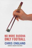 No More Buddha, Only Football 0340825480 Book Cover