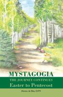Mystagogia, the Journey Continues : Easter to Pentecost 0981519059 Book Cover