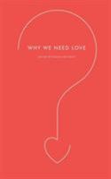 Why We Need Love 006184554X Book Cover