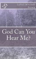 God Can You Hear Me 1453643346 Book Cover