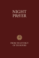 Night Prayer: From the Liturgy of the Hours (Scripture) 1860825591 Book Cover