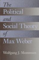 The Political and Social Theory of Max Weber: Collected Essays 0226534006 Book Cover