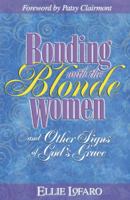 Bonding With the Blonde Women 0781439930 Book Cover