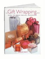 The Gift Wrapping Book: Over 150 Ideas for All Occasions