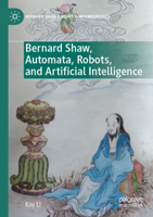 Bernard Shaw, Automata, Robots, and Artificial Intelligence (Bernard Shaw and His Contemporaries) 3031492285 Book Cover