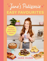 Jane's Patisserie Easy Favourites: Simple Sweets & Stress-Free Treats 152919685X Book Cover