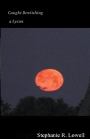 Caught Bewitching a Lycan B0BZ3FB7V3 Book Cover