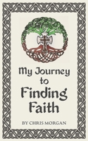 My Journey To Finding Faith 1915502322 Book Cover