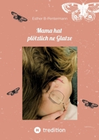 Mama hat plötzlich ne Glatze: Alopecia Areata Universalis (German Edition) 3384528174 Book Cover