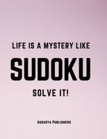 Life is a mystery like SUDOKU B09181K2CC Book Cover