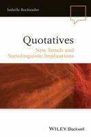 Quotatives: New Trends and Sociolinguistic Implications 0470657189 Book Cover