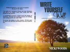 Write Yourself Well: a journey in poetry from darkness to light 1960499939 Book Cover