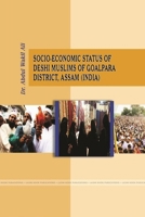 Socio-Economic Status of Deshi Muslims of Goalpara District, Assam (India) 1387143700 Book Cover