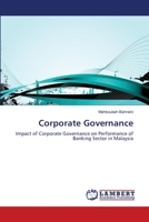 Corporate Governance: Impact of Corporate Governance on Performance of Banking Sector in Malaysia 3659220957 Book Cover