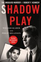 Shadow Play: The Unsolved Murder of Robert F. Kennedy 0312966075 Book Cover