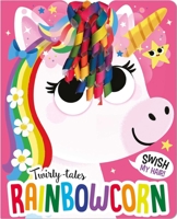 Twirly Tales: Rainbowcorn 1667207083 Book Cover