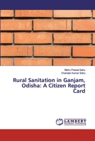 Rural Sanitation in Ganjam, Odisha: A Citizen Report Card 3659872407 Book Cover