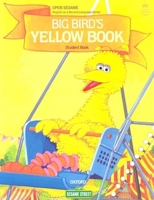 Open Sesame: Big Bird's Yellow Book: Student Book (Open Sesame, Stage a) 0194341550 Book Cover