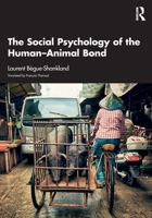 The Social Psychology of the Human-Animal Bond 1032899603 Book Cover