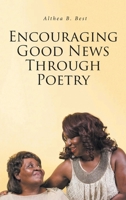 Encouraging Good News Through Poetry B0GVKTLRKH Book Cover