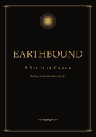 Earthbound: A Secular Canon 1918076111 Book Cover