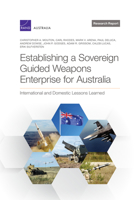 Establishing a Sovereign Guided Weapons Enterprise for Australia: International and Domestic Lessons Learned 197740829X Book Cover
