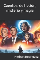 Cuentos: de ficción, misterio y magia B0C1J3HLTL Book Cover