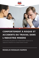 COMPORTEMENT À RISQUE ET ACCIDENTS DU TRAVAIL DANS L'INDUSTRIE MINIÈRE: Le processus de gestion du comportement repose sur la capacité à influencer le comportement humain 6206118703 Book Cover