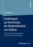 Stadtslogans Zur Umsetzung Der Markenidentitat Von Stadten: Eine Theoretisch-Konzeptionelle Und Empirische Untersuchung 3658028726 Book Cover