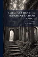 Selections From the Memoirs of Richard Claridge 1147801282 Book Cover