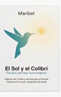 El Sol y el Colibrí: The Sun and the Hummingbird B0GPK48F44 Book Cover