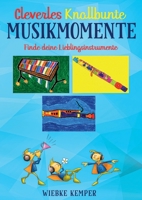 Cleverles knallbunte Musikmomente: Finde deine Lieblingsinstrumente 3347116275 Book Cover