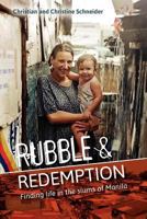 Rubble and Redemption: Finding life in the slums of Manila 1903689783 Book Cover