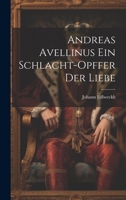 Andreas Avellinus Ein Schlacht-Opffer Der Liebe 1022548530 Book Cover