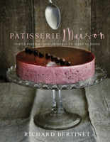 Patisserie Maison: The step-by-step guide to simple sweet pastries for the home baker 0091957613 Book Cover