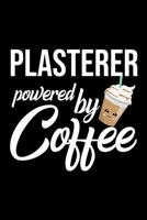 Plasterer Powered by Coffee: Christmas Gift for Plasterer Funny Plasterer Journal Best 2019 Christmas Present Lined Journal 6x9inch 120 pages 1701824892 Book Cover