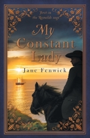 My Constant Lady: First in the Reynolds Seafaring Saga 191619575X Book Cover
