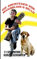 Die Abenteuer von Maximilian & seinem besten Freund Bello: Kinderbuch 3756898032 Book Cover