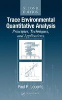 Trace Environmental Quantitative Analysis: Principles, Techniques and Applications, Second Edition 0824758536 Book Cover