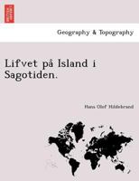 Lifvet på Island i Sagotiden. 1241787204 Book Cover