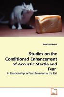 Studies on the Conditioned Enhancement of Acoustic Startle and Fear: In Relationship to Fear Behavior in the Rat 3639121260 Book Cover