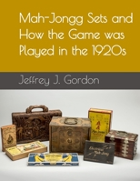 Mah-Jongg Sets and How the Game was Played in the 1920s B0851M27PT Book Cover