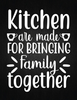 Kitchen are made for bringing family together: Recipe Notebook to Write In Favorite Recipes | Best Gift for your MOM | Cookbook For Writing Recipes | ... Your Favorite for Women, Wife, Mom 8.5" x 11" 169432608X Book Cover