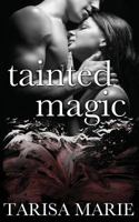Tainted Magic 1519130503 Book Cover