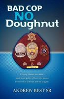 Bad Cop - No Doughnut 1456583441 Book Cover