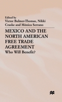 Mexico and the North American Free Trade Agreement: Who Will Benefit? 0333612132 Book Cover