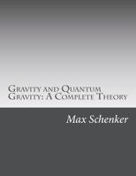 Gravity and Quantum Gravity: A Complete Theory 1720673837 Book Cover
